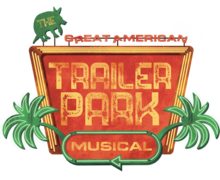 the great american trailer park musical